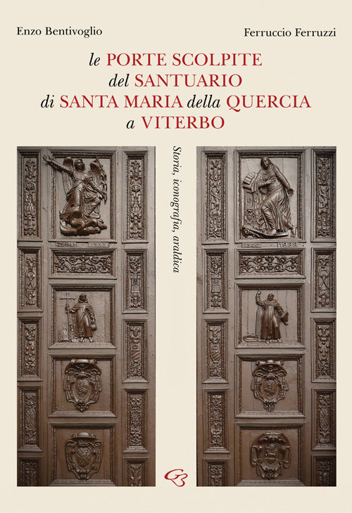 Cover of porte scolpite del Santuario di Santa Maria della Quercia a Viterbo. Storia, iconografia, araldica