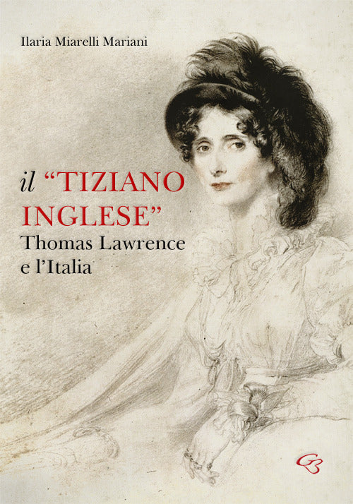 Cover of «Tiziano inglese». Thomas Lawrence e l’Italia