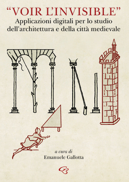 Cover of «Voir l’invisible». Applicazioni digitali per lo studio dell’architettura e della città medievale