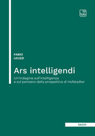 Cover of Ars intelligendi. Un'indagine sull'intelligenza e sul pensiero dalla prospettiva di Hofstadter