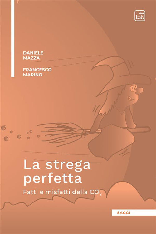 Cover of strega perfetta. Fatti e misfatti della CO2