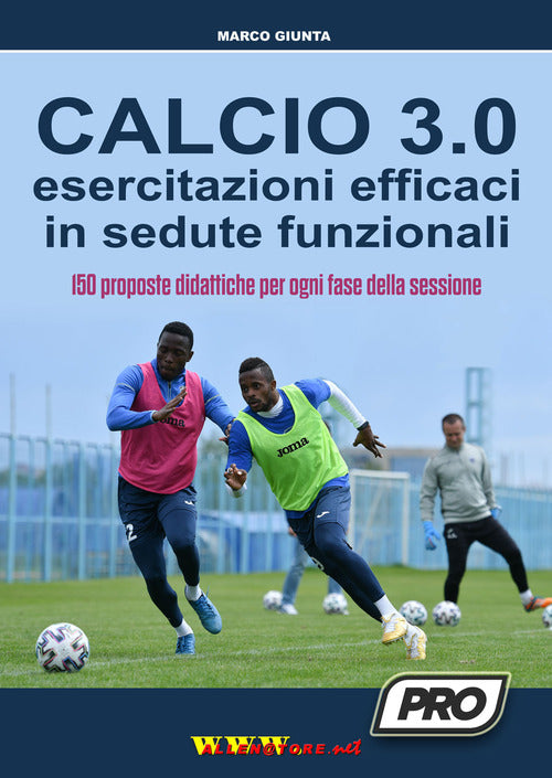 Cover of Calcio 3.0. Esercitazioni efficaci in sedute funzionali. 150 proposte didattiche per ogni fase della sessione