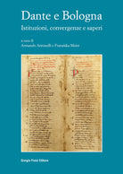 Cover of Dante e Bologna. Istituzioni, convergenze e saperi