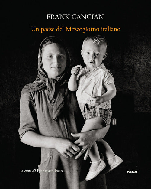 Cover of paese del Mezzogiorno italiano. Lacedonia (1957) nelle fotografie di Frank Cancian