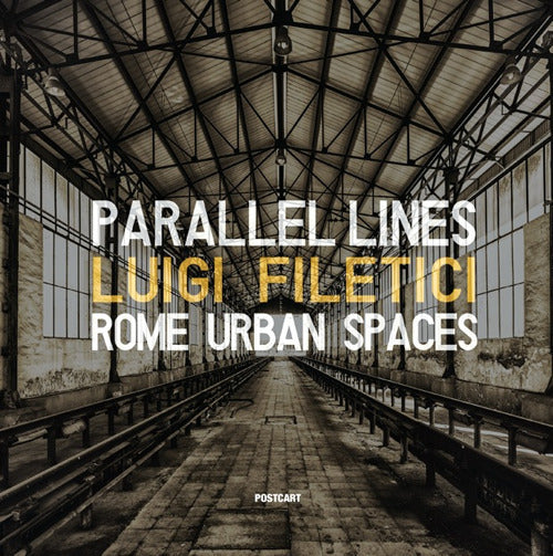 Cover of Parallel lines. Rome urban spaces. Ediz. italiana e inglese