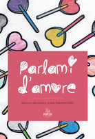 Cover of Parlami d'amore. Racconti del contest di San Valentino 2021