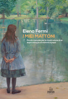 Cover of miei mattoni. Piccolo manuale per la ricostruzione di sé dopo il divorzio di mamma e papà