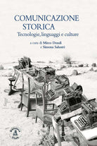 Cover of Comunicazione storica. Tecnologie, linguaggi e culture