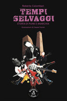 Cover of Tempi selvaggi. Storia di punk e anarchia