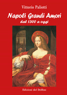 Cover of Napoli grandi amori. Dal 1300 ad oggi