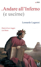 Cover of Andare all'Inferno (e uscirne). Diario di un viaggio con Dante