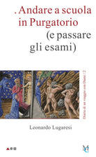 Cover of Andare a scuola in Purgatorio (e passare gli esami). Diario di un viaggio con Dante