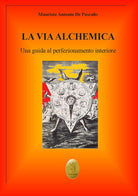 Cover of via alchemica. Una guida al perfezionamento interiore