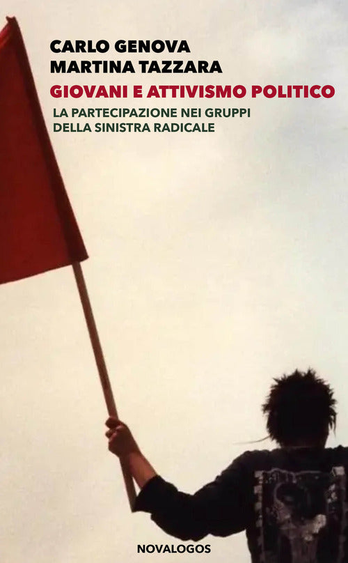 Cover of Giovani e attivismo politico. La partecipazione nei gruppi della sinistra radicale