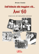 Cover of Dall'infanzia alla maggiore età... Anni '60. Il percorso dei miei primi vent'anni