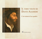 Cover of vero volto di Dante Alighieri. L'avventura di un quadro