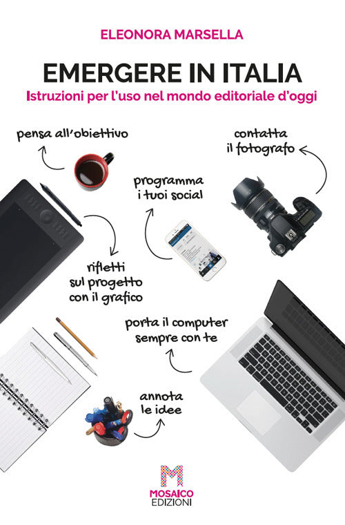 Cover of Emergere in Italia. Istruzioni per l'uso nel mondo editoriale d'oggi