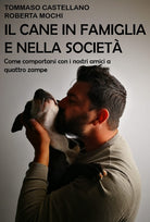 Cover of cane in famiglia e nella società. Come comportarsi con i nostri amici a quattro zampe