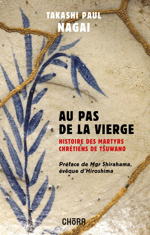Au pas de la Vierge. Histroire des martyrs chrétiens de Tsuwano