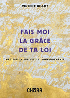 Cover of Fais moi la grâce de ta loi. Méditation sur les 10 commandements