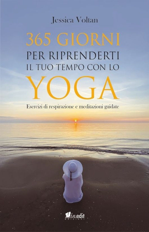 Cover of 365 giorni per riprenderti il tuo tempo con lo yoga. Esercizi di respirazione e meditazioni guidate
