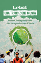 Cover of transizione giusta. Ambiente, diritti e partecipazione dalla Romagna alluvionata all'Europa