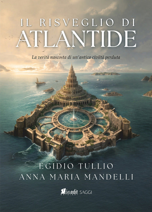 Il risveglio di Atlantide. La verit nascosta di unantica civilt perduta