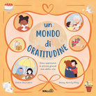 Un mondo di gratitudine. Come apprezzare le piccole grandi cose della vita