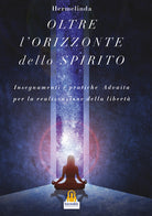 Cover of oltre orizzonte dello spirito. Insegnamenti e pratiche Advaita Vedanta per la realizzazione della libertà