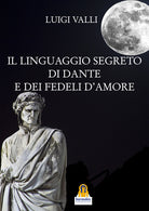 Cover of linguaggio segreto di Dante e dei «Fedeli d'amore»