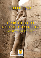 Cover of architetto dell'Antico Egitto. Amenhotep figlio di Hapu
