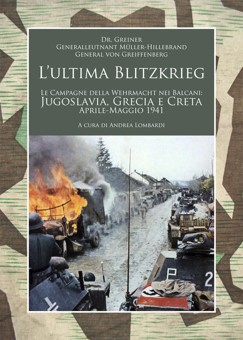 Cover of ultima Blitzkrieg. Le campagne della Wehrmacht nei Balcani: Jugoslavia, Grecia e Creta, aprile-maggio 1941