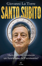 Cover of Santo subito. Mario Draghi è veramente un fuoriclasse dell'economia?