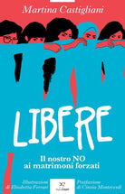 Cover of Libere. Il nostro NO ai matrimoni forzati