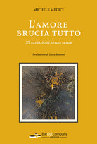 Cover of amore brucia tutto. 35 variazioni senza tema