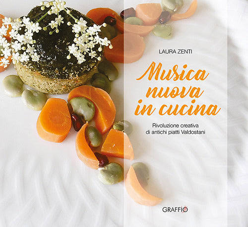 Cover of Musica nuova in cucina. Rivoluzione creativa di antichi piatti valdostani