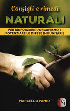 Cover of Consigli e rimedi naturali. Per rinforzare l'organismo e potenziare le difese immunitarie