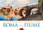 Cover of Roma dal fiume. Lungo il fiume Tevere alla scoperta dei ponti di Roma