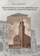 Cover of Architettura e scultura monumentale del ventennio a Taranto e provincia