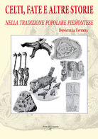 Cover of Celti, fate e altre storie. Nella tradizione popolare piemontese