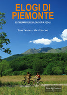 Cover of Elogi di Piemonte. 62 itinerari per esploratori a pedali