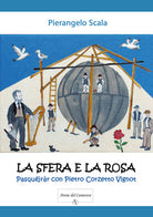 Cover of sfera e la rosa. Pasquëjràr con Pietro Corzetto Vignot