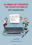 Cover of My friend the typewriter: the Olivetti Lettera 22. Life in beautiful letters
