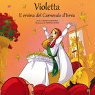 Cover of Violetta, l'eroina del Carnevale di Ivrea