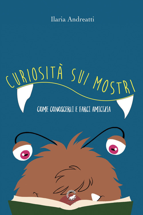 Cover of Curiosità sui mostri. Come conoscerli e farci amicizia