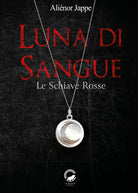 Cover of Luna di sangue. Le schiave rosse