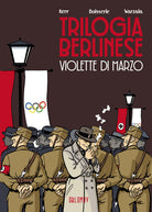 Cover of Violette di marzo. Trilogia berlinese