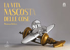Cover of vita nascosta delle cose