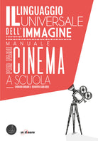 Cover of linguaggio universale dell'immagine. Manuale per fare cinema a scuola