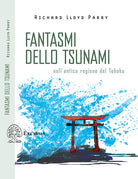 Cover of Fantasmi dello tsunami. Nell'antica regione del Tohoku